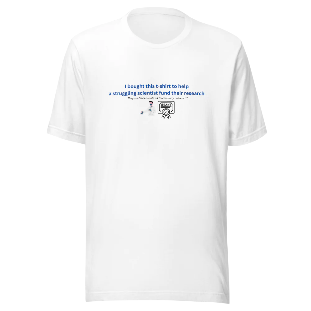 T-Shirt Help Fund a Struggling Scientist